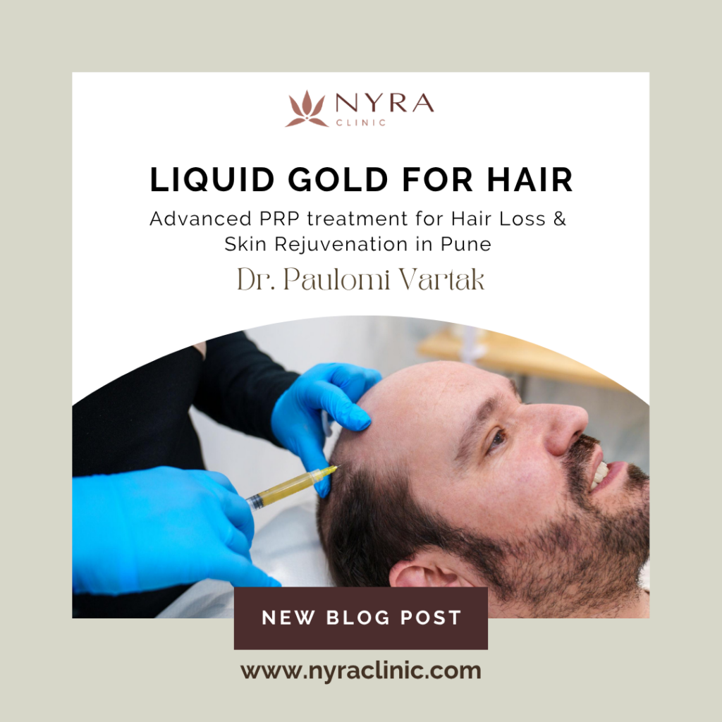Advanced PRP treatment for Hair Loss & Skin Rejuvenation at Nyra Clinic, Pune